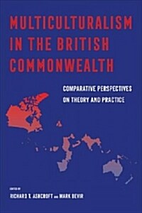 Multiculturalism in the British Commonwealth: Comparative Perspectives on Theory and Practice (Paperback)