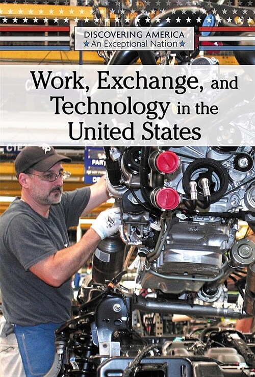 Work, Exchange, and Technology in the United States (Library Binding)