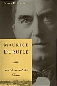 Maurice Durufl? The Man and His Music (Paperback)