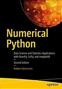 Numerical Python: Scientific Computing and Data Science Applications with Numpy, Scipy and Matplotlib (Paperback, 2)