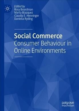 Social Commerce: Consumer Behaviour in Online Environments (Hardcover, 2019)