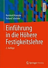 Einf?rung in Die H?ere Festigkeitslehre (Paperback, 2, 2., Uberarb. Au)