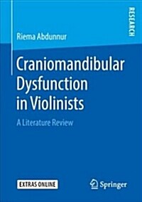 Craniomandibular Dysfunction in Violinists: A Literature Review (Paperback, 2019)