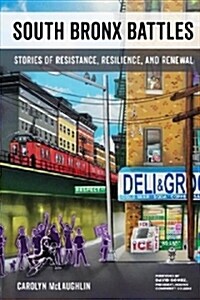 [중고] South Bronx Battles: Stories of Resistance, Resilience, and Renewal (Paperback)