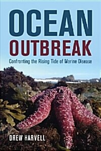 Ocean Outbreak: Confronting the Rising Tide of Marine Disease (Hardcover)
