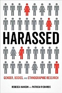 Harassed: Gender, Bodies, and Ethnographic Research (Paperback)