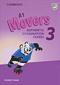 A1 Movers 3 Students Book : Authentic Examination Papers (Paperback)