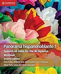 Panorama Hispanohablante 1 Workbook : Spanish ab initio for the IB Diploma (Paperback, 2 Revised edition)
