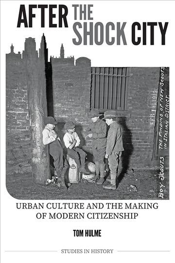 After the Shock City : Urban Culture and the Making of Modern Citizenship (Hardcover)