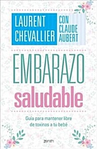 Embarazo Saludable: Gu? Para Mantener Libre de Toxinas a Tu Beb? (Paperback)