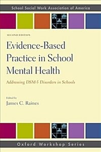 Evidence-based practice in school mental health : addressing DSM-5 disorders in schools / 2nd ed