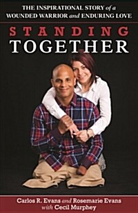 Standing Together: The Inspirational Story of a Wounded Warrior and Enduring Love (Paperback)