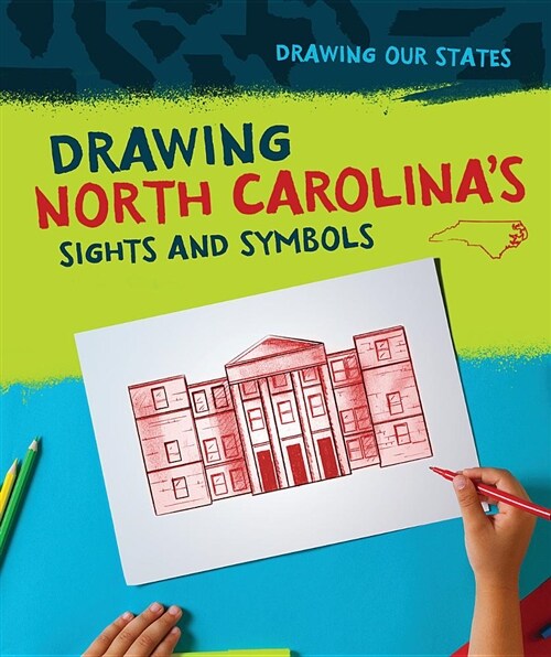 Drawing North Carolinas Sights and Symbols (Library Binding)