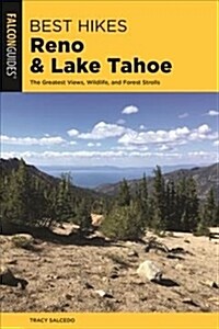 Best Hikes Reno and Lake Tahoe: The Greatest Views, Historic Sites, and Forest Strolls (Paperback, 2)