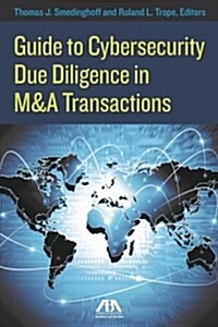 Guide to Cybersecurity Due Diligence in M&a Transactions (Paperback)