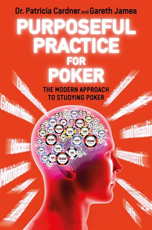 Purposeful Practice for Poker : The Modern Approach to Studying Poker (Paperback)