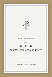 An Introduction to the Greek New Testament, Produced at Tyndale House, Cambridge (Paperback)