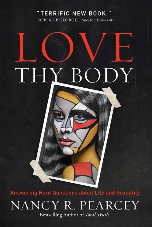 Love Thy Body: Answering Hard Questions about Life and Sexuality (Paperback)