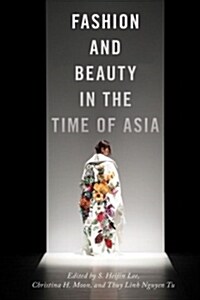 Fashion and Beauty in the Time of Asia (Hardcover)