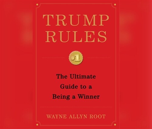 Trump Rules: The Ultimate Guide to Being a Winner (Audio CD)