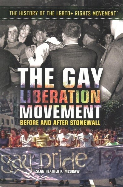 The Gay Liberation Movement: Before and After Stonewall (Paperback)
