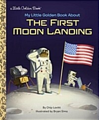 My Little Golden Book About the First Moon Landing (Hardcover)