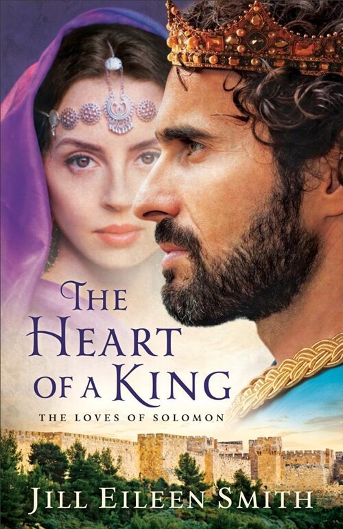 The Heart of a King: The Loves of Solomon (Paperback)