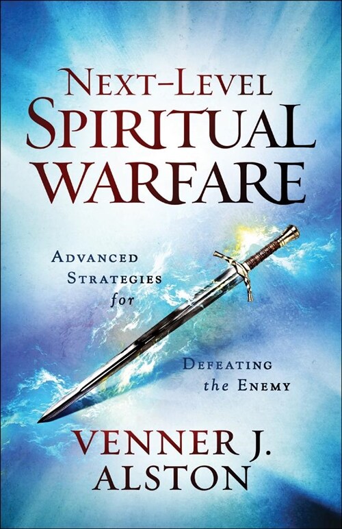 Next-Level Spiritual Warfare: Advanced Strategies for Defeating the Enemy (Paperback)
