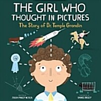 The Girl Who Thought in Pictures: The Story of Dr. Temple Grandin (Paperback)