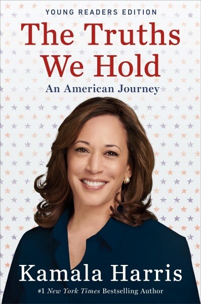 The Truths We Hold: An American Journey (Hardcover, Young Readers)