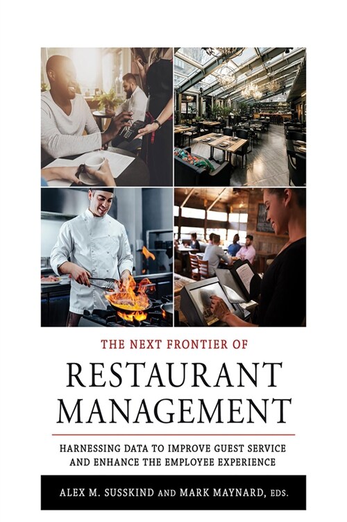 The Next Frontier of Restaurant Management: Harnessing Data to Improve Guest Service and Enhance the Employee Experience (Paperback)