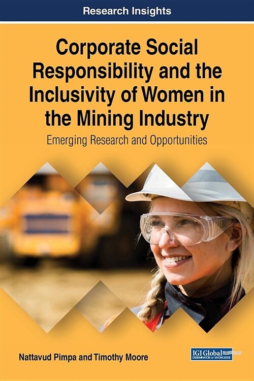 Corporate Social Responsibility and the Inclusivity of Women in the Mining Industry: Emerging Research and Opportunities (Hardcover)