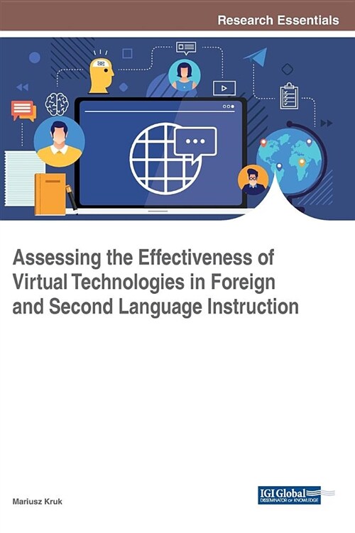 Assessing the Effectiveness of Virtual Technologies in Foreign and Second Language Instruction (Hardcover)