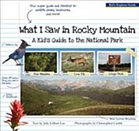 What I Saw in Rocky Mountain: A Kids Guide to the National Park (Paperback)