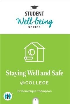 Staying Well and Safe at College (Paperback)