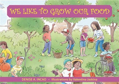 We Like to Grow Our Food (Paperback)