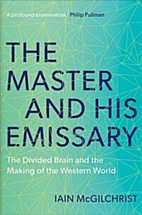 The Master and His Emissary: The Divided Brain and the Making of the Western World (Paperback, 2, Expanded)