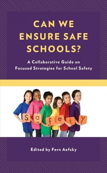 Can We Ensure Safe Schools?: A Collaborative Guide on Focused Strategies for School Safety (Paperback)