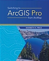 Switching to Arcgis Pro from Arcmap (Paperback)