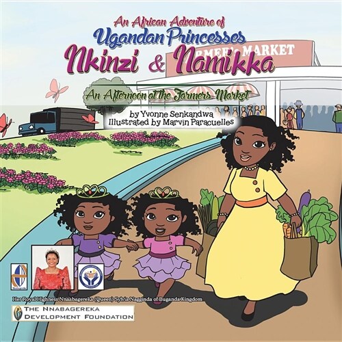 Nkinzi & Namikka an Afternoon at the Farmers Market: An African Adventure Series of Ugandan Princesses (Paperback)