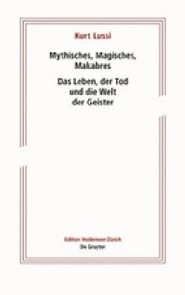 Mythisches, Magisches, Makabres: Das Leben, Der Tod Und Die Welt Der Geister (Paperback)