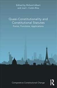 Quasi-constitutionality and constitutional statutes : forms, functions, applications