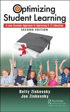 Optimizing Student Learning : A Lean Systems Approach to Improving K-12 Education, Second Edition (Hardcover)