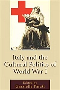 Italy and the Cultural Politics of World War I (Paperback)
