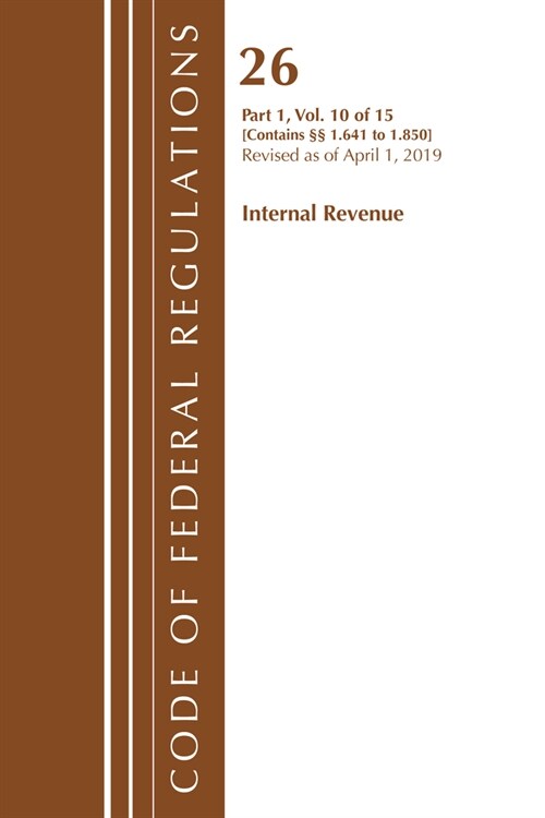 Code of Federal Regulations, Title 26 Internal Revenue 1.641-1.850, Revised As of April 1, 2019 (Paperback, Revised)