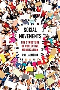Social Movements: The Structure of Collective Mobilization (Paperback)