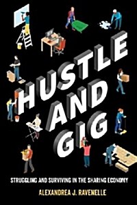 Hustle and Gig: Struggling and Surviving in the Sharing Economy (Paperback)