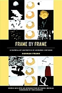 Frame by Frame: A Materialist Aesthetics of Animated Cartoons (Paperback)