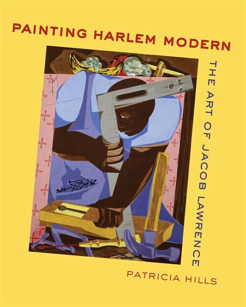 Painting Harlem Modern: The Art of Jacob Lawrence (Paperback)