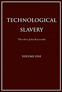 Technological Slavery (Paperback, 3rd, Enlarged, Expanded)